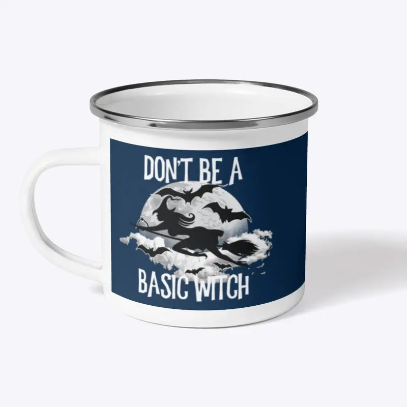 Don't Be A Basic Witch