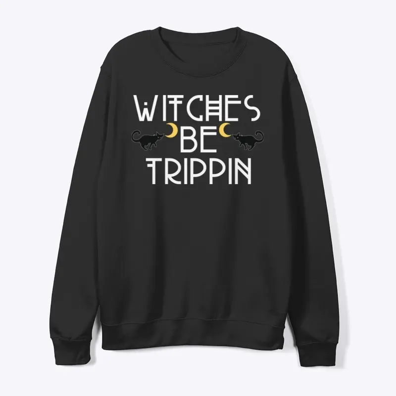 Witches Be Trippin T-shirt