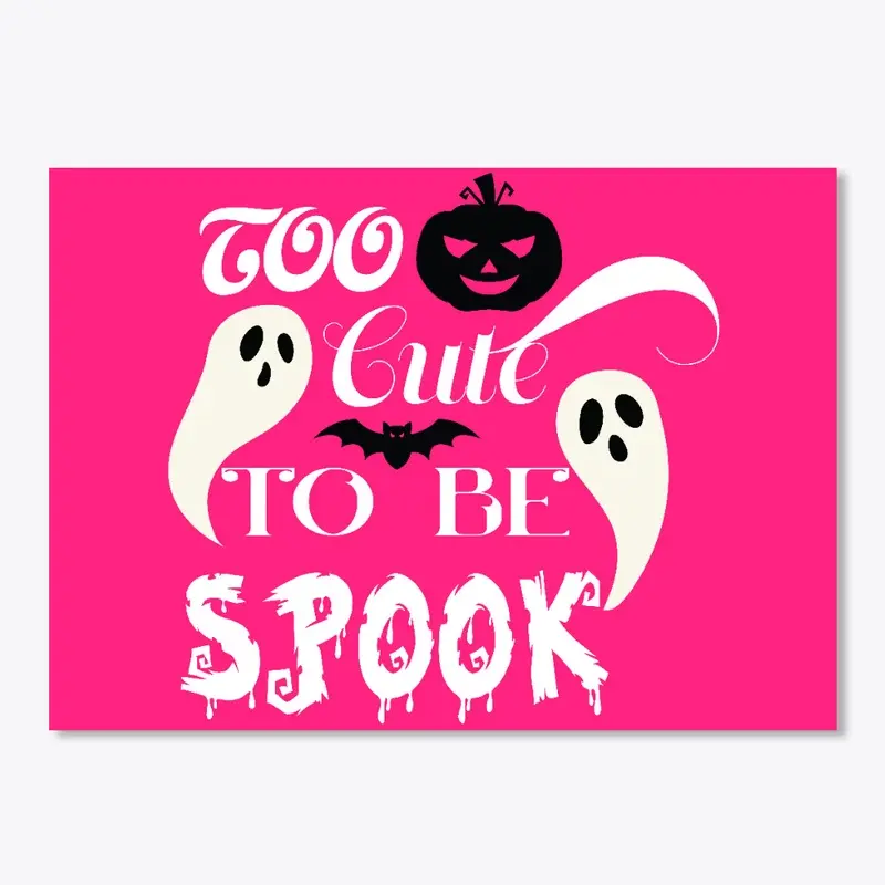 Too Cute To Be Spook