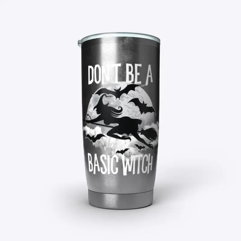 Don't Be A Basic Witch