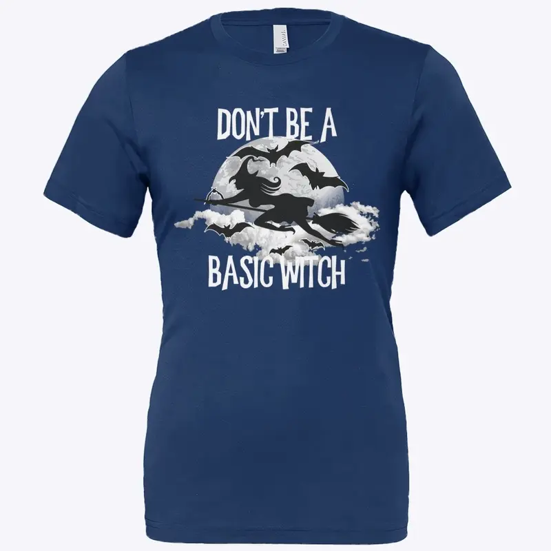 Don't Be A Basic Witch