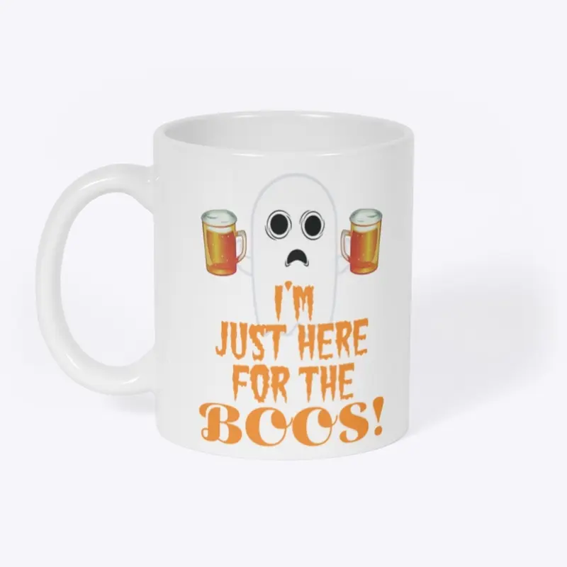 I'm Just Here For the BOOS t-shirt